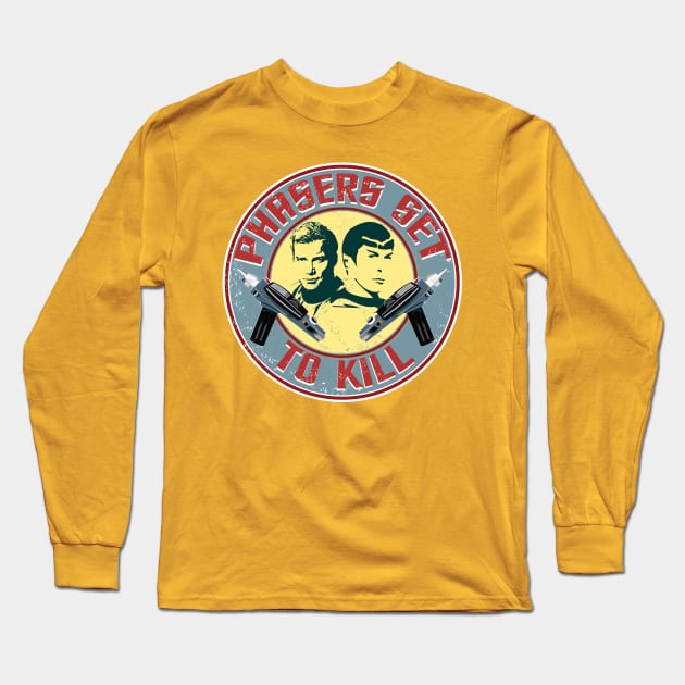 PHASERS SET TO KILL Long Sleeve T-Shirt by karmadesigner